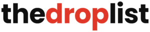 The Drop List