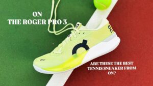 On THE ROGER Pro 3 in Linen and Lime, from Mike Guillory’s on-court review